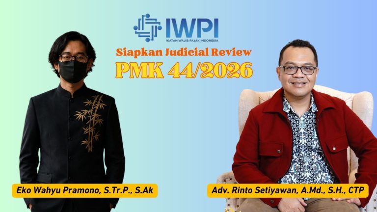 PMK 44/2026 Digugat? IWPI Persiapkan Uji Materi Aturan Kuasa Wajib Pajak